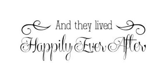 A quote "and they lived happily ever after"